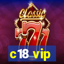 c18 vip